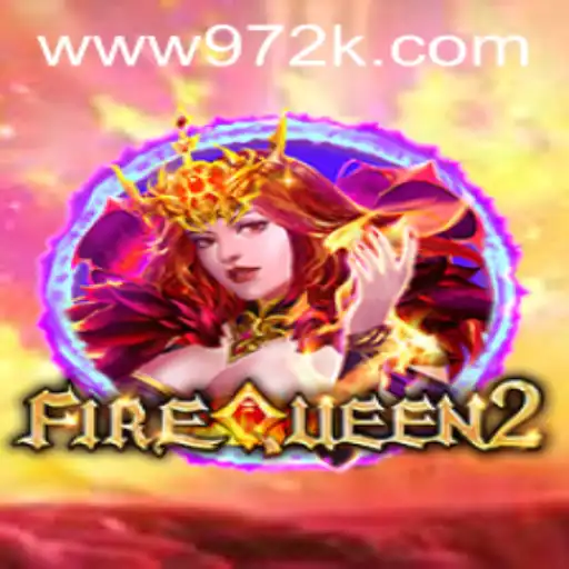 Explorando FireQueen2: Desvendando o Novo Fenômeno em Jogos com 972K.COM